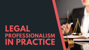 Legal Professionalism in Practice