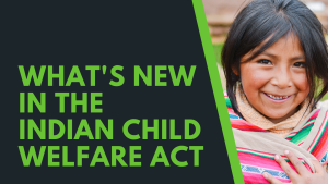 What’s New With Indian Child Welfare Act (ICWA)?