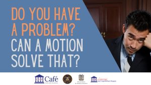 DO YOU HAVE A PROBLEM? CAN A MOTION SOLVE THAT?